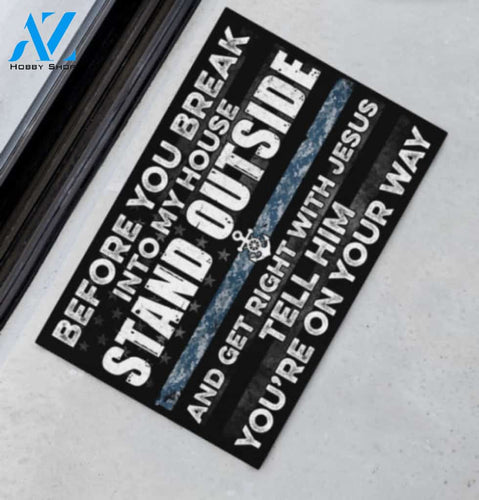 Navy Before You Break Into My House Stand Outside And Get Right With Jesus Tell Him Youre On The Way Doormat