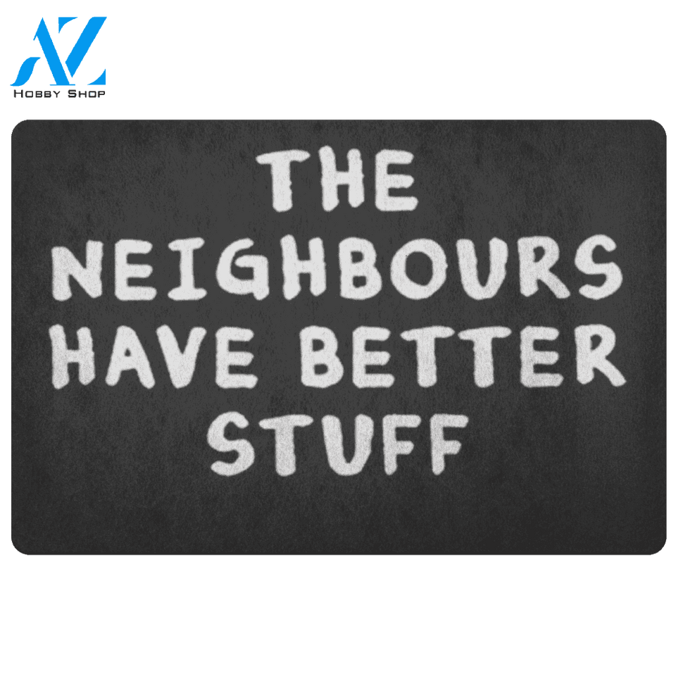 Neighbors have better Stuff Doormat | Welcome Mat | House Warming Gift
