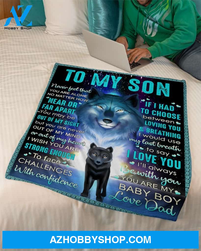 Never Feel That U Are Alone Wolf Dad To Son Fleece Blanket Gift For Son