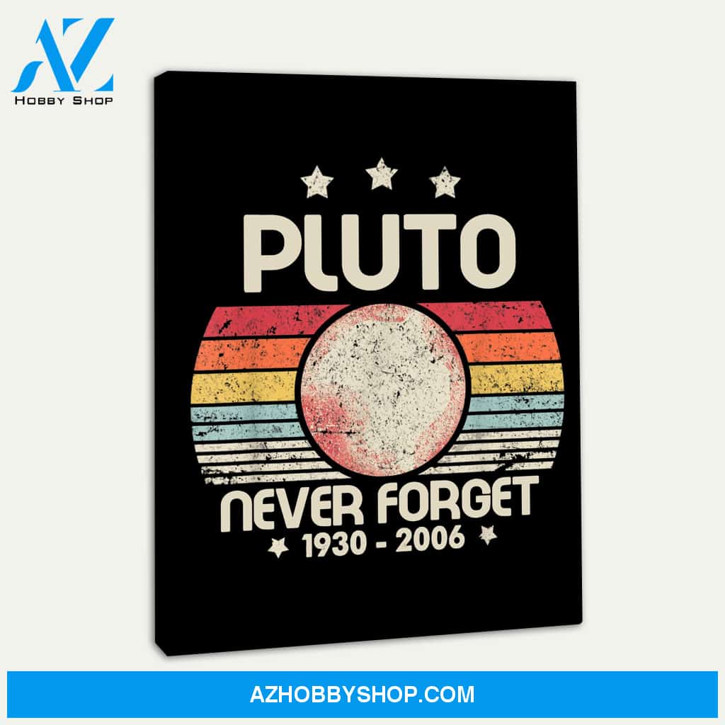 Never Forget Pluto Retro Style Funny Space, Science Canvas Print Wall Art - Matte Canvas