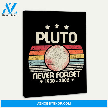 Never Forget Pluto Retro Style Funny Space, Science Canvas Print Wall Art - Matte Canvas