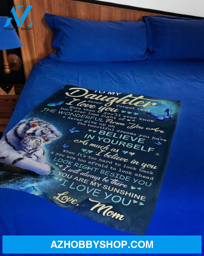 Never Forget That I Love U Tiger Mom To Daughter Fleece Blanket Gift For Daughter