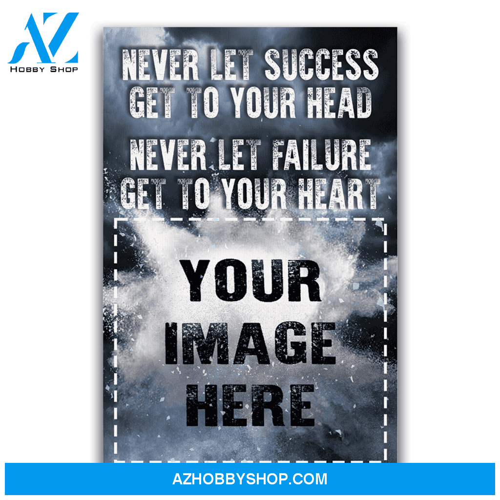 Never get success get to your head - Baseball custom canvas prints with photo