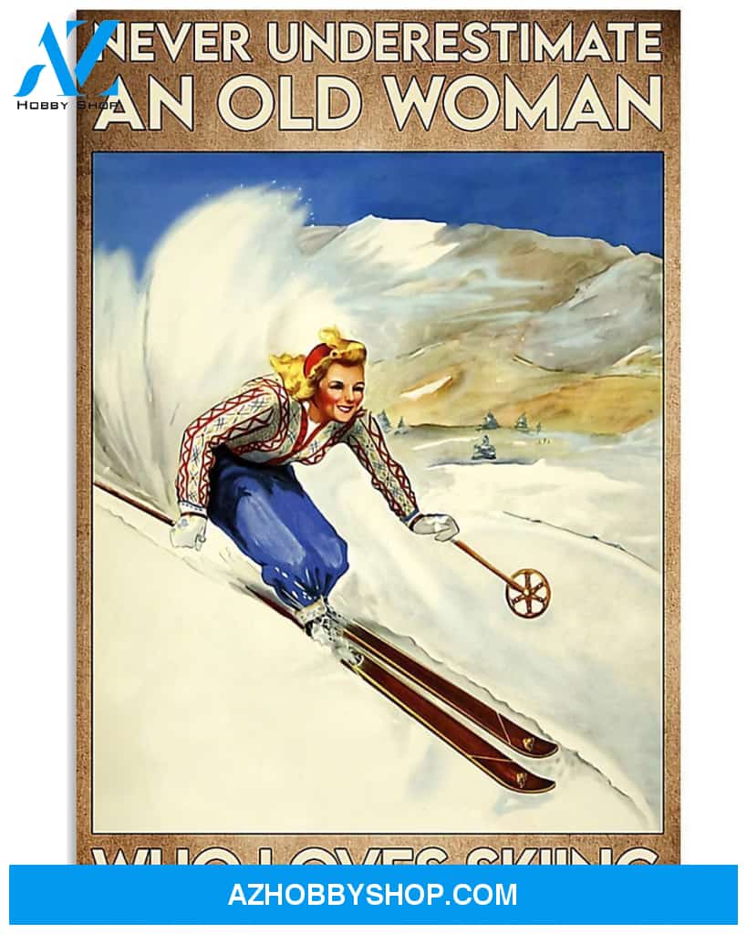 Never Underestimate An Old Woman Who Loves Skiing Vertical Canvas Prints, Wall Decor Visual Art