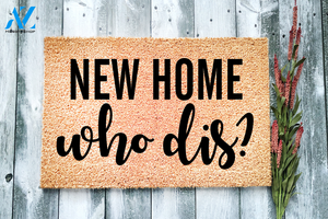 New Home Who Dis Doormat | Welcome Mat | House Warming Gift