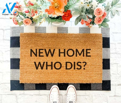 New Home Who Dis Quotes Funny Doormat Welcome Mat House Warming Gift Home Decor Funny Doormat Gift Idea