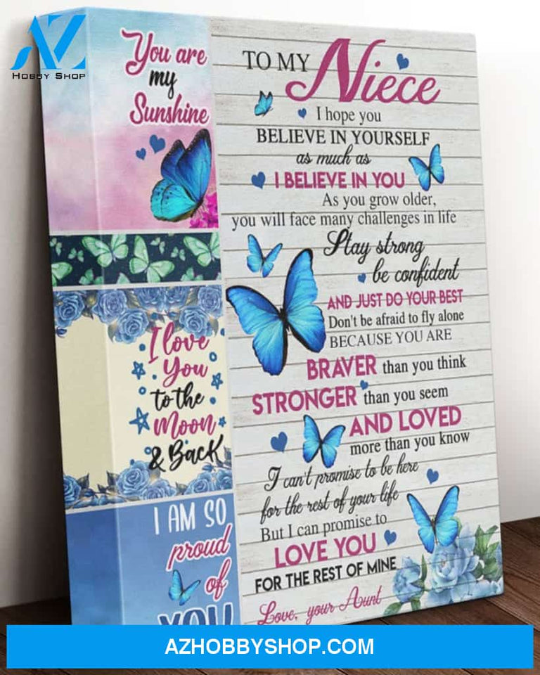 Niece Canvas From Aunt To My Niece I Hope You Believe In Yourself As Much As I Believe In You Butterflies And Flowers Canvas Wall Art Full Size