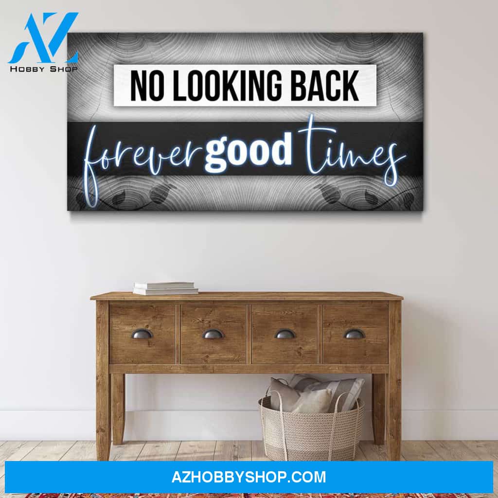 No Looking Back Forever Good Times