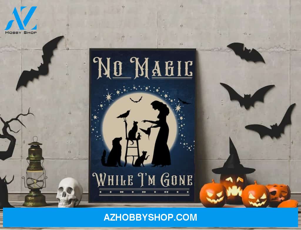 No magic while I'm gone poster, Funny Halloween poster, Halloween poster, Witch poster, Pet lover poster