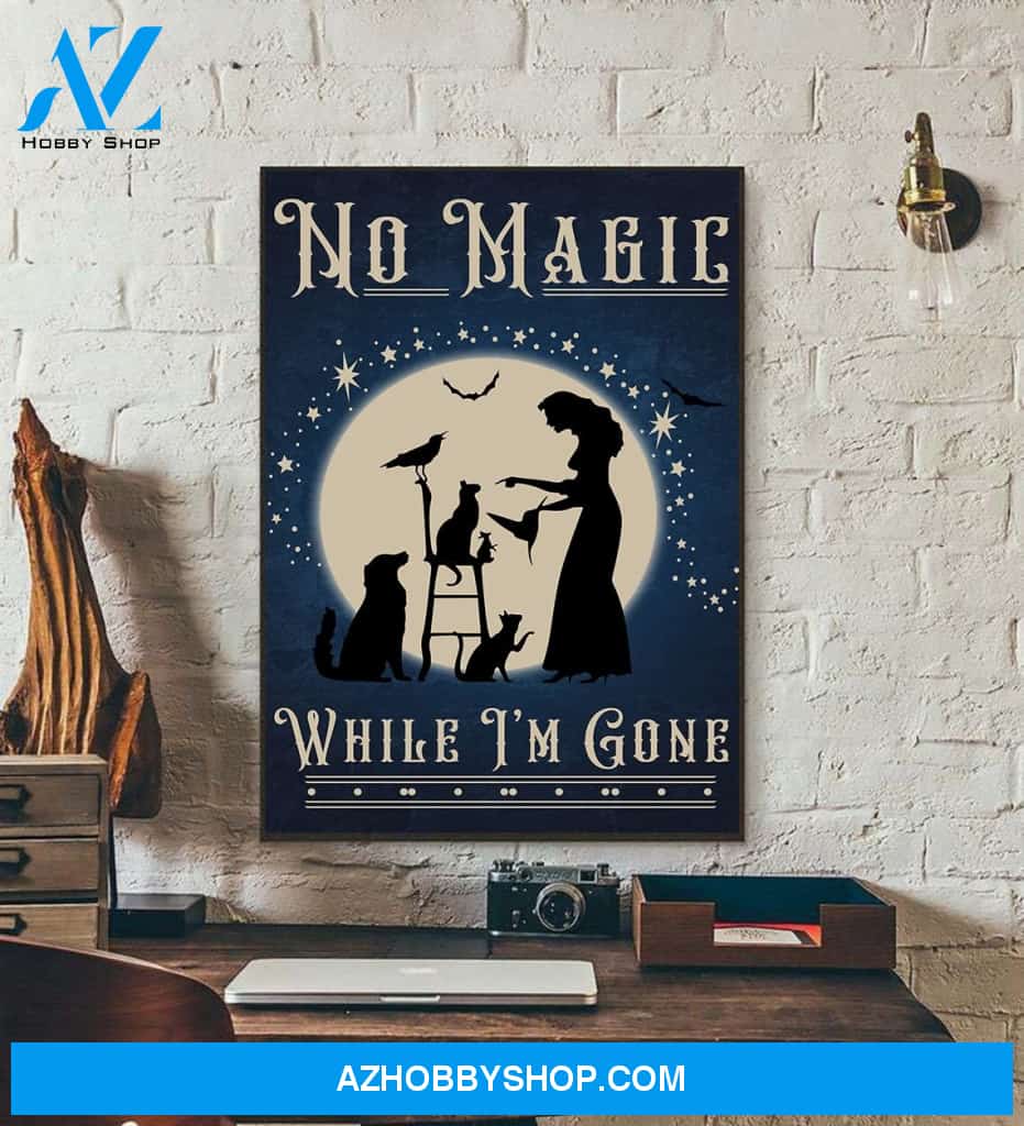 No magic while I'm gone poster, Funny Halloween poster, Halloween poster, Witch poster, Pet lover poster