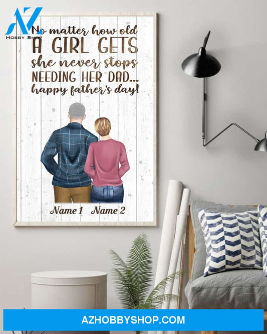 No Matter How Old A Girl Gets She Never Stops Needing Her Dad... Poster