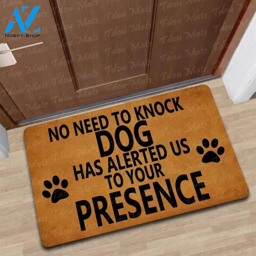 No Need To Knock Dog Has Alerted Us To Your Presence Funny Doormat | Welcome Mat | House Warming Gift