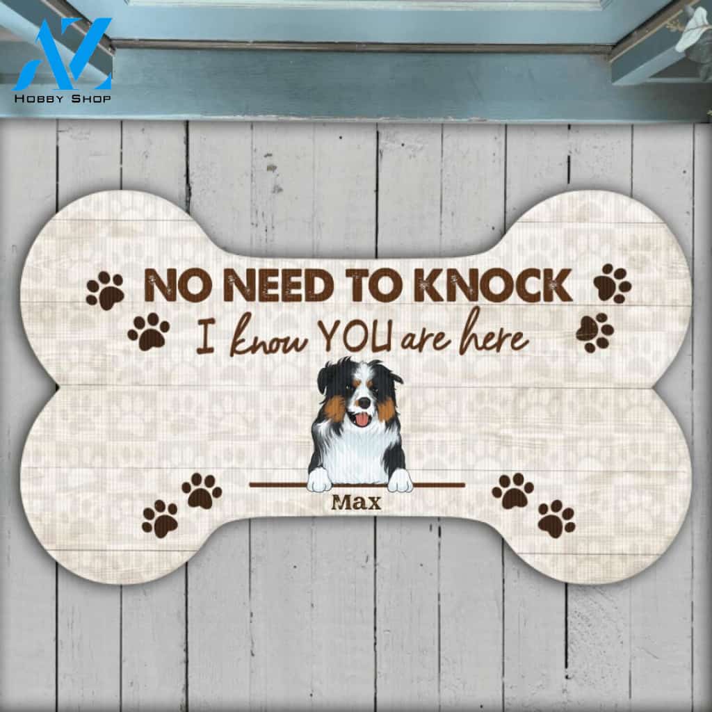 No Need To Knock, We Know You Are Here, - Personalized Doormat, Welcome Mat, Gift For Dog Lovers
