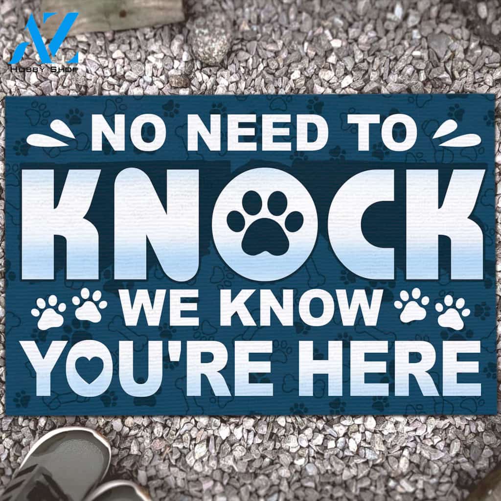 No Need to Knock We Know You Are Here the Dogs Funny Doormat, Gift For Dog Lovers, Birthday Gift Decor Warm House Gift Welcome Mat