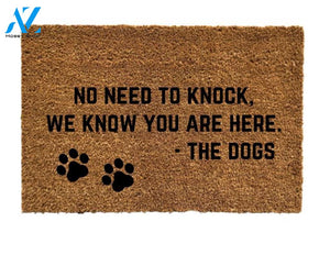 No Need To Knock We Know You're Here, The Dogs, Welcome Mat,Coir Door Mat, Funny Door Mat, Funny Gift, Home Doormat, Custom Doormat