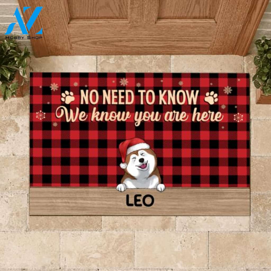 No Need To Know, We Know You Are Here, Dog Lovers, Personalized Doormat