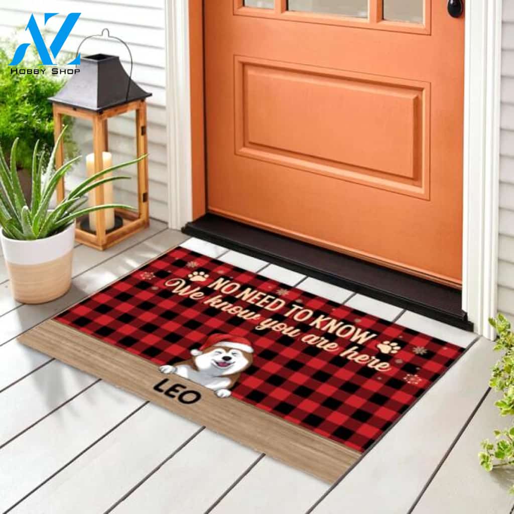No Need To Know, We Know You Are Here, Dog Lovers, Personalized Doormat