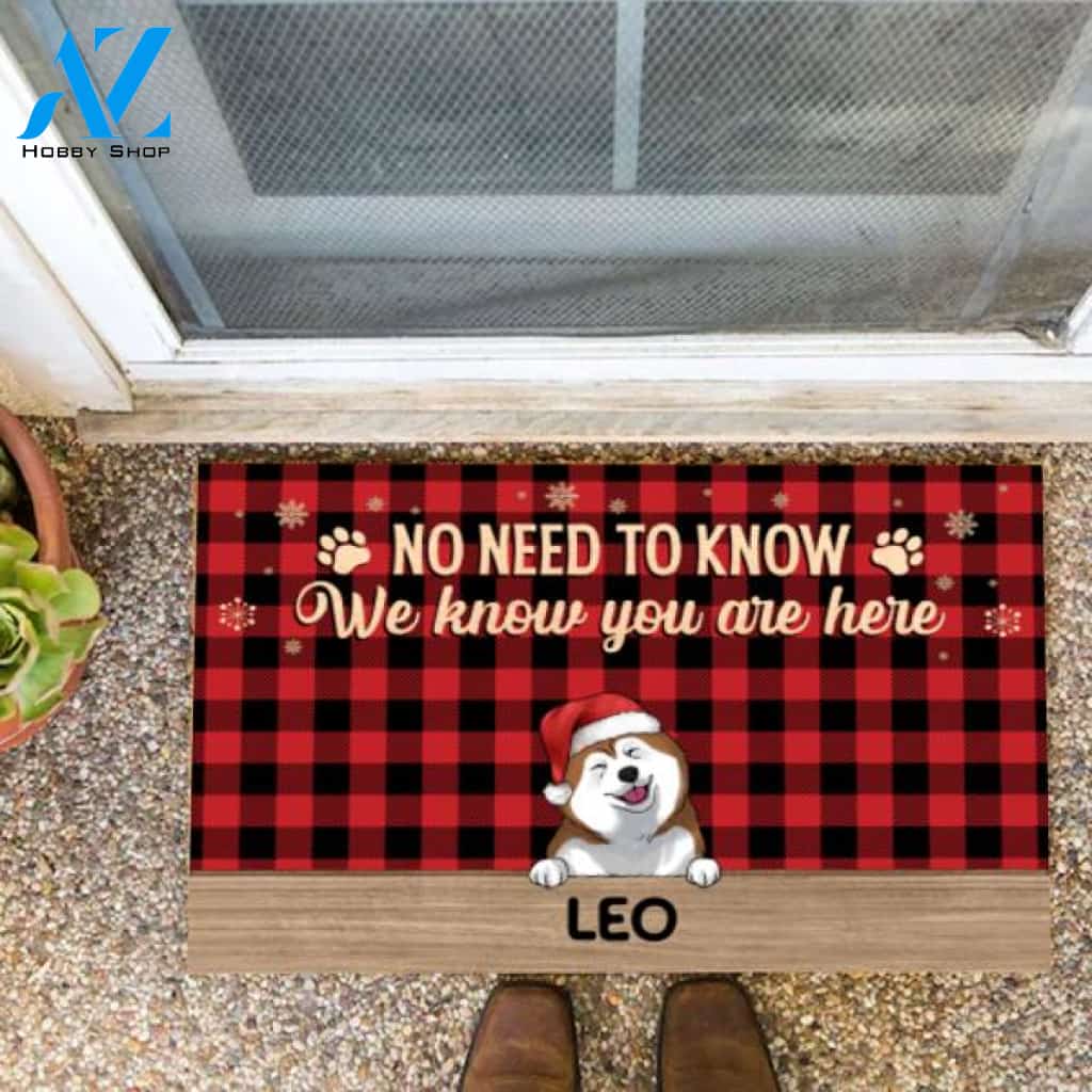 No Need To Know, We Know You Are Here, Dog Lovers, Personalized Doormat