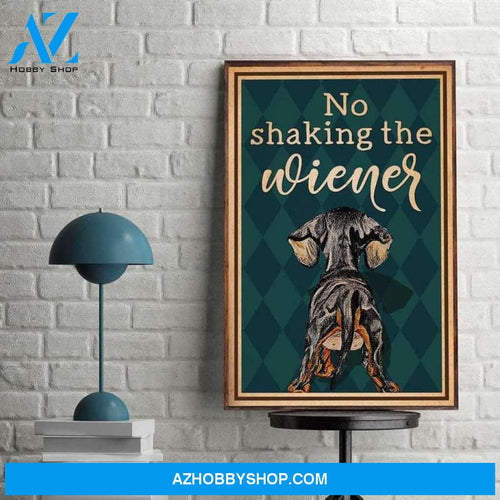No Shaking The Wiener Funny Dog Canvas And Poster, Wall Decor Visual Art