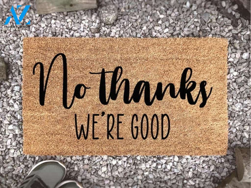 No Thanks We're Good Funny Doormat Welcome Mat House Warming Gift Home Decor Funny Doormat Gift Idea