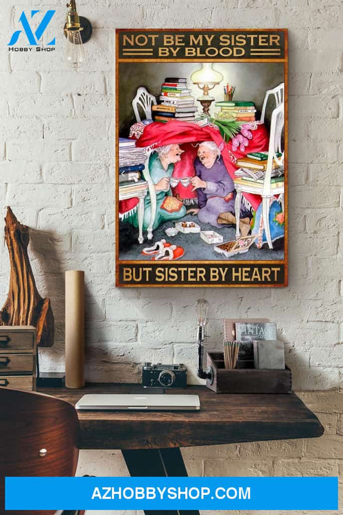 Not be My Sister By Blood But Sister By Heart Old Woman With Book And Tea Break Canvas And Poster, Wall Decor Visual Art