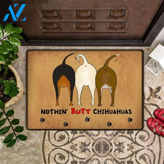 Nothin' Butt Chihuahua Doormat, Gift For Dog lovers, Welcome Mat Housewarming Gift Home Decor Funny Doormat Gift For Family Friend