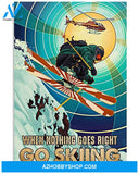 Nothing Goes Right Go Skiing Vertical Art Canvas, Wall Decor Visual Art