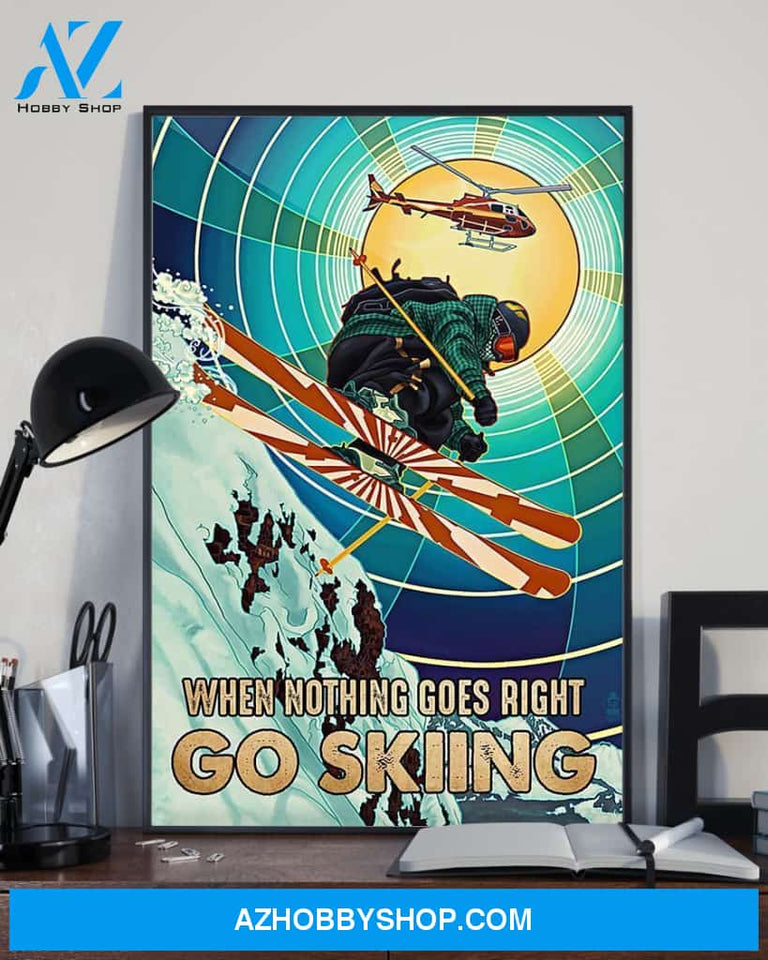 Nothing Goes Right Go Skiing Vertical Art Canvas, Wall Decor Visual Art