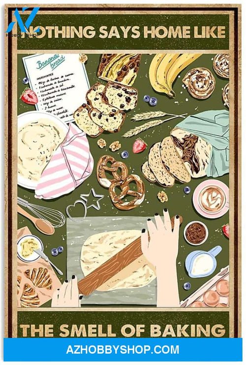 Nothing Says Home Like Smell Of Baking Cooking Hobby Proud Quote Kitchen Canvas And Poster, Wall Decor Visual Art