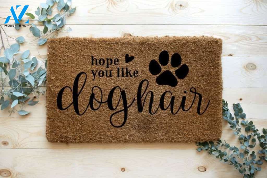 Novelty Handmade Hope You Like Dog Hair Paws - Housewarming Gifts Doormat Welcome Mat House Warming Gift Home Decor Gift for Dog Lovers Funny Doormat Gift Idea