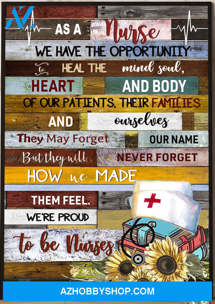 Nurse As A Nurse We Have The Opportunity Canvas And Poster, Wall Decor Visual Art