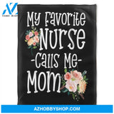 Nurse Blanket, Fleece Blankets, Nurse Calls Me Mom. Gift For Mom Family Home Decor Bedding Couch Sofa Soft and Comfy Cozy