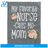 Nurse Blanket, Fleece Blankets, Nurse Calls Me Mom. Gift For Mom Family Home Decor Bedding Couch Sofa Soft and Comfy Cozy