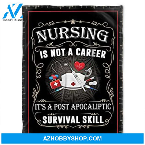 Nurse Blanket. Fleece Blankets, It;s Post Apocaliptic, Survival Skill. Gift For Friend Family Home Decor Bedding Couch Sofa Soft and Comfy Cozy