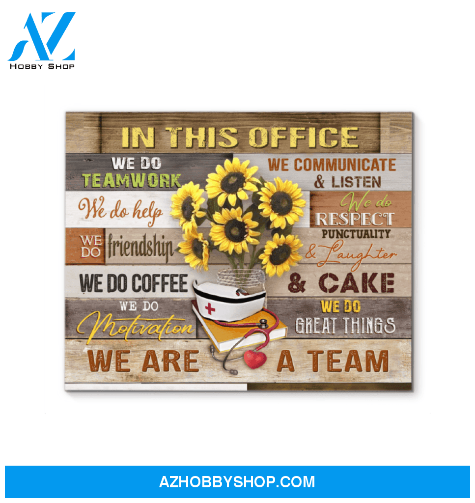 Nurse Canvas In This Office We Are A Team Wall Decor Visual Art