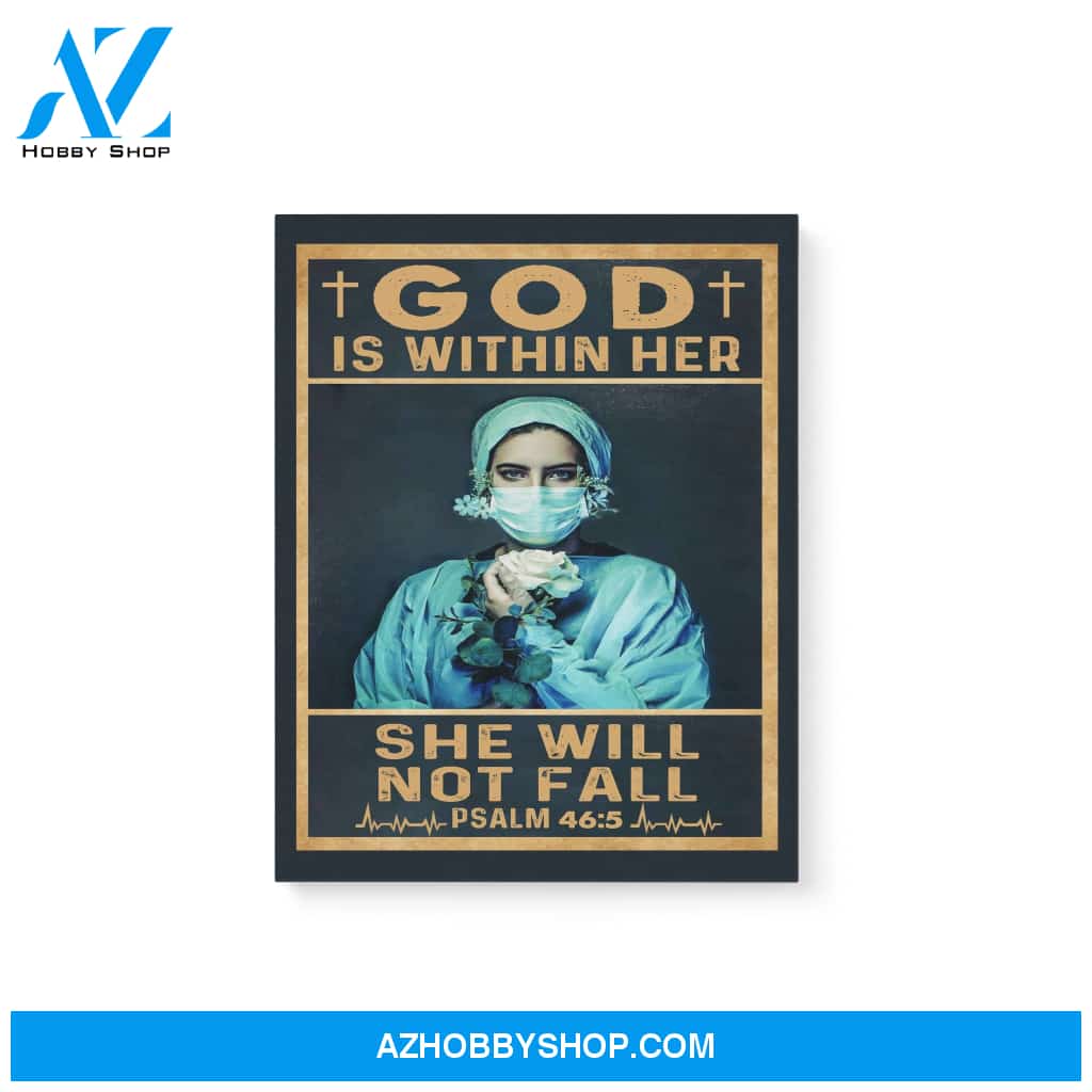Nurse, Doctor God is within her she will not fall - Matte Canvas (1.25"), gift for doctor, gift for nurse,