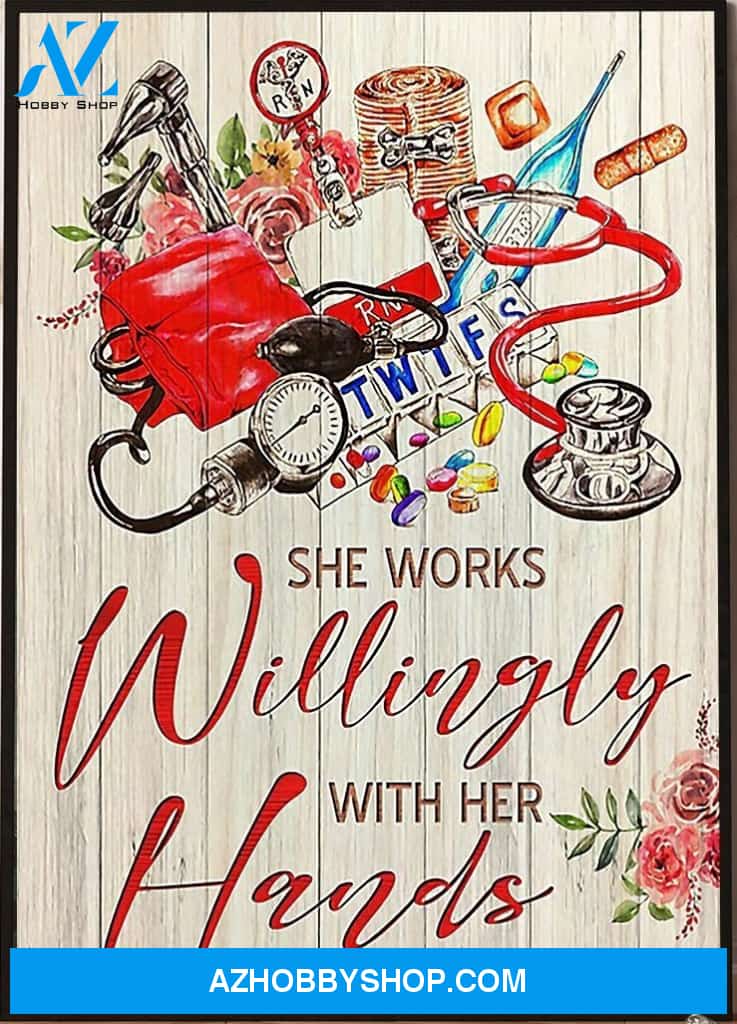 Nurse She Works Willingly With Her Hands Canvas And Poster, Wall Decor Visual Art