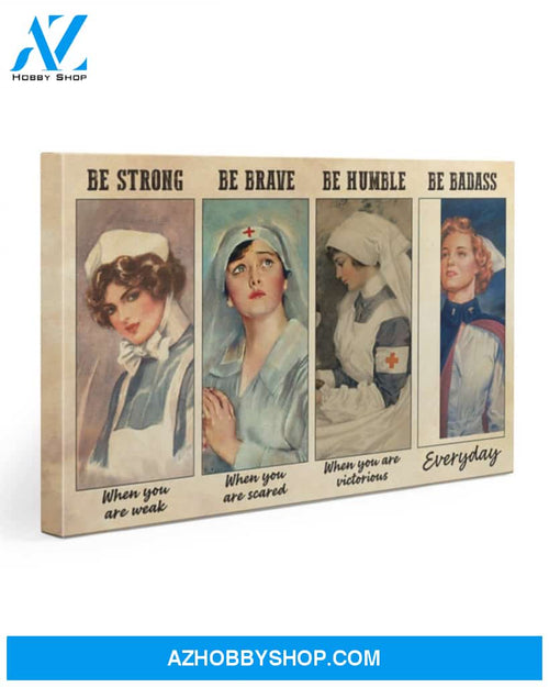 Nurses Be Strong Canvas Print