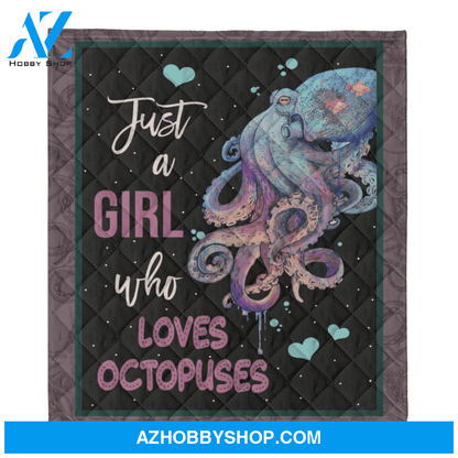 Octopus Blanket, Just A Girl Who Loves Octopuses Gift For Octopus Lovers