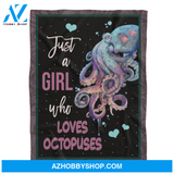 Octopus Blanket, Just A Girl Who Loves Octopuses Gift For Octopus Lovers