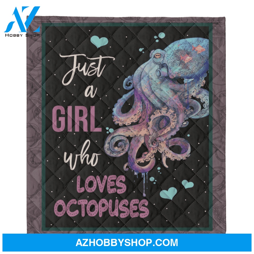 Octopus Blanket, Just A Girl Who Loves Octopuses Gift For Octopus Lovers