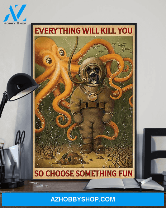 Octopus Diving Dog Loves Poster Everything Will Kill You Vintage Poster Canvas, Wall Decor Visual Art