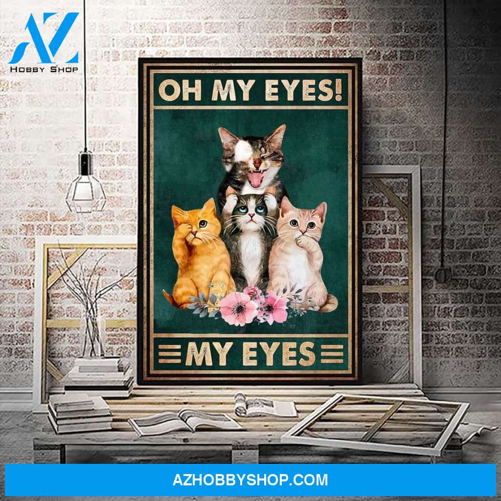 Oh My Eyes Cat Poster, Remember To Wipe Cat Canvas And Poster, Wall Decor Visual Art