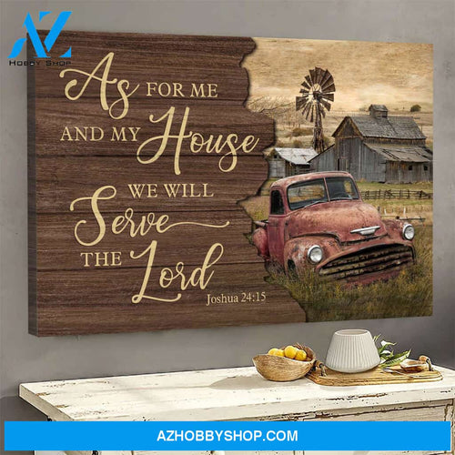 Old farm - As for me and my house we will serve the Lord - Jesus Landscape Canvas Prints - Wall Art