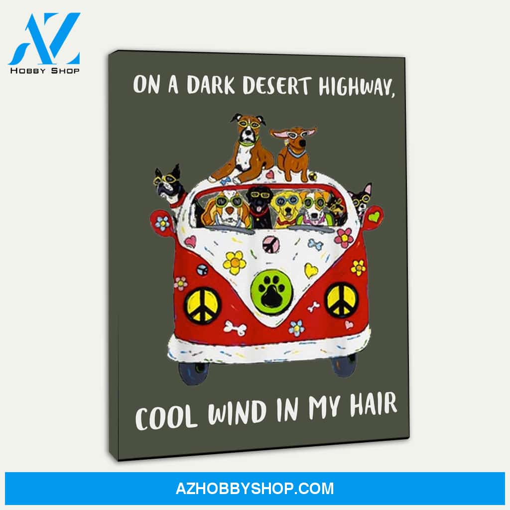 On A Dark Desert Highway Dog Feel Cool Wind In My Hair Canvas Print Wall Art - Matte Canvas