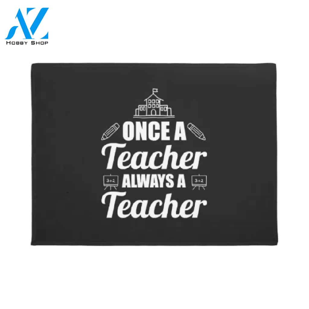Once A Teacher Always A Teacher Doormat Warm House Gift Welcome Mat Gift for Friend Family