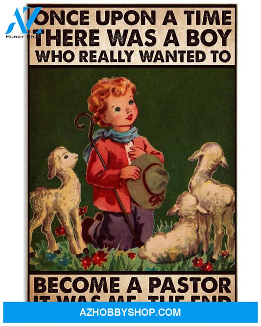 Once Upon A Time A Boy Wanted To Become A Pastor Easter Canvas And Poster, Wall Decor Visual Art, Wall Poster, My Poster Wall