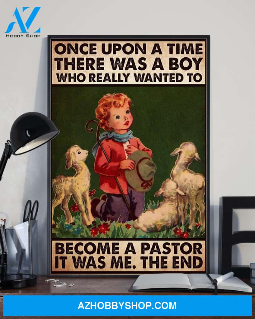 Once Upon A Time A Boy Wanted To Become A Pastor Easter Canvas And Poster, Wall Decor Visual Art, Wall Poster, My Poster Wall