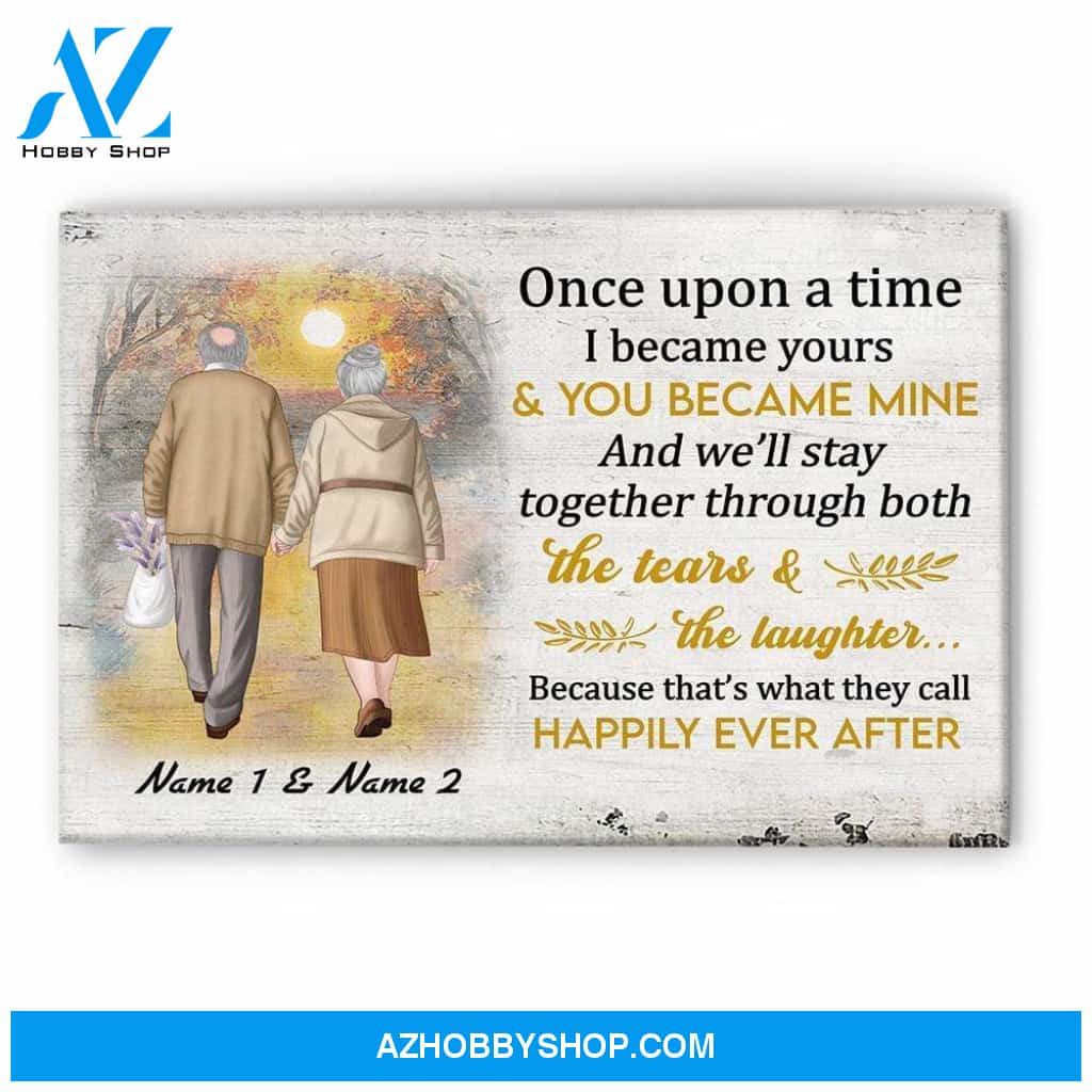 Once Upon A Time, I Became Yours & You Became Mine, Family Custom Poster/Canvas, Gift For Couple, Partner, Anniversary Gift