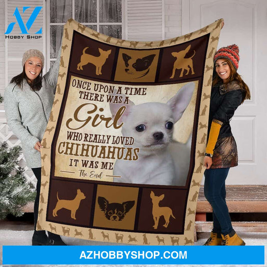 Once Upon A Time There Was A Girl Chihuahuas Fleece Blanket